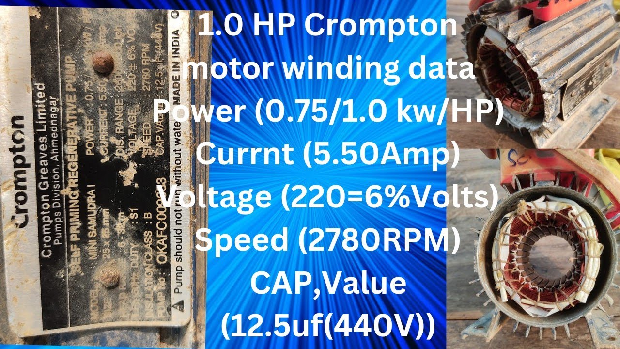 1.0 HP Crompton motor winding data Power 0.75/1.0 kw/HP 5.50Amp Voltage 220Speed 2780RPM CAP 12.5uf