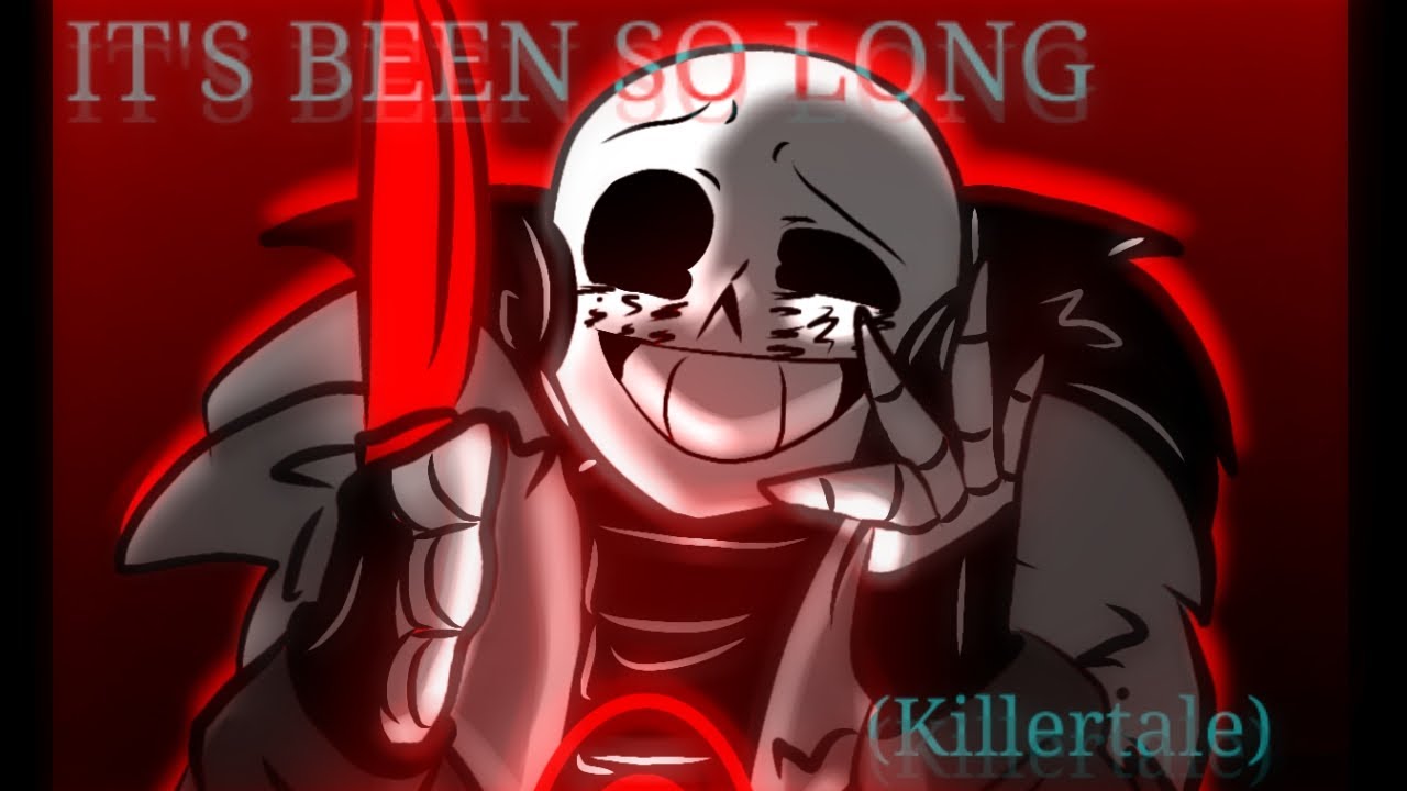 It's been so long // (UndertaleAu) // [Killertale]