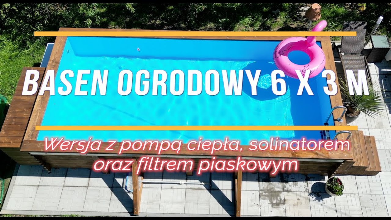 Basen ogrodowy 6x3m z pompą ciepła, solinatorem i filtrem piaskowym