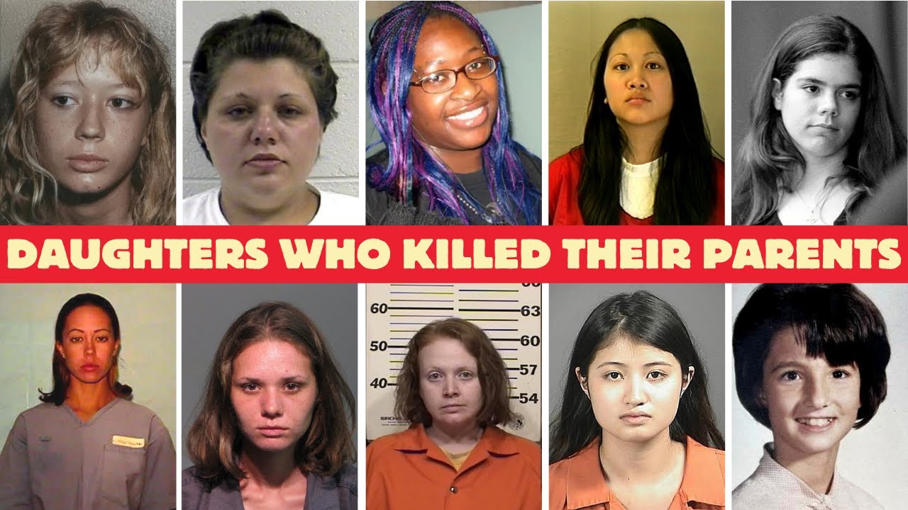 Daughters Who Killed Their Parents: The Most Shocking Cases in U.S. History
