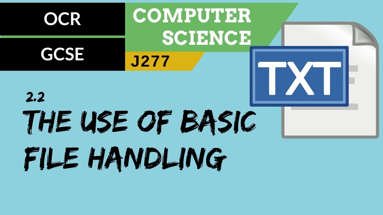 68. OCR GCSE (J277) 2.2 The use of basic file handling