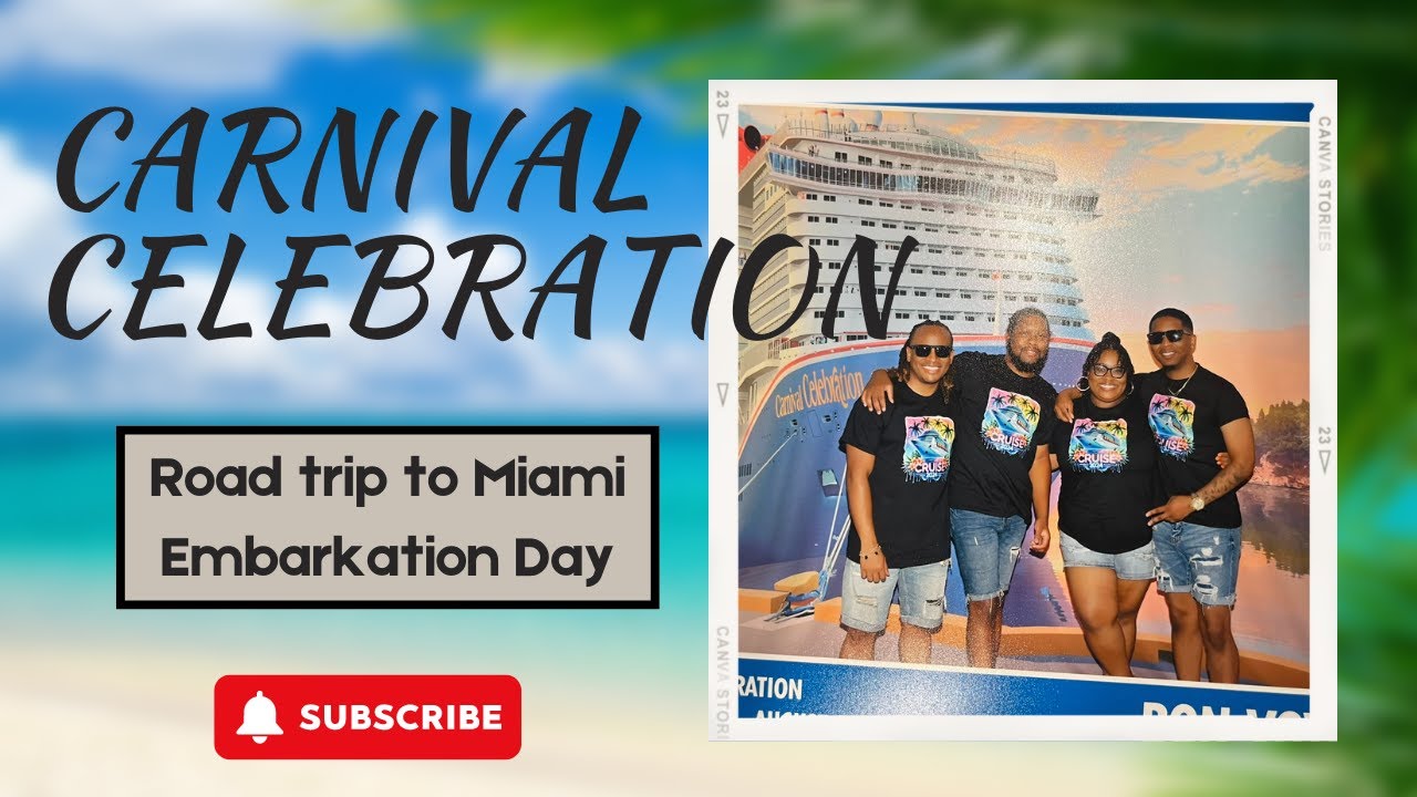 Carnival Celebration - Part 1: Road Trip and Embarkation Day