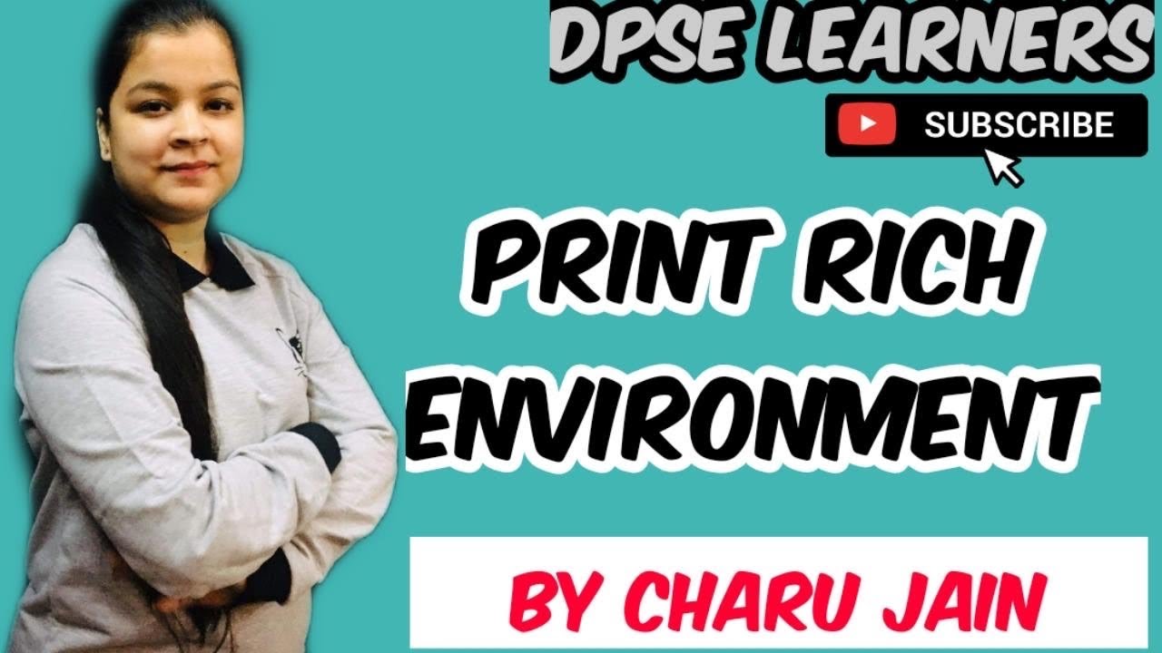 What Is Print - Rich Environment ? Benefits Of Print- Rich Environment | Creating Print - Rich Env.