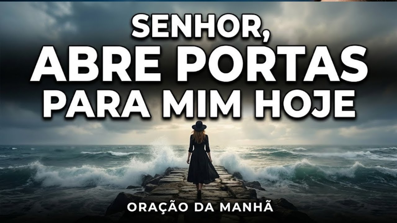 Deus Abre Portas na Minha Vida Hoje | Oração da Manhã Abençoada