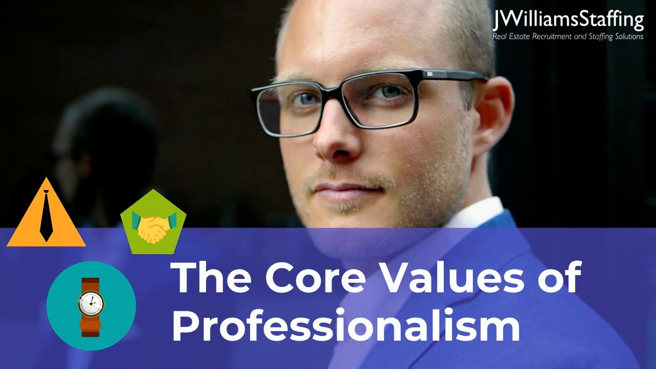 The Core Values of Workplace Professionalism