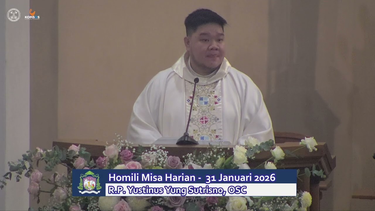 Homili R.P. Yustinus Yung Sutrisno, OSC - Misa Harian 31 Januari 2026