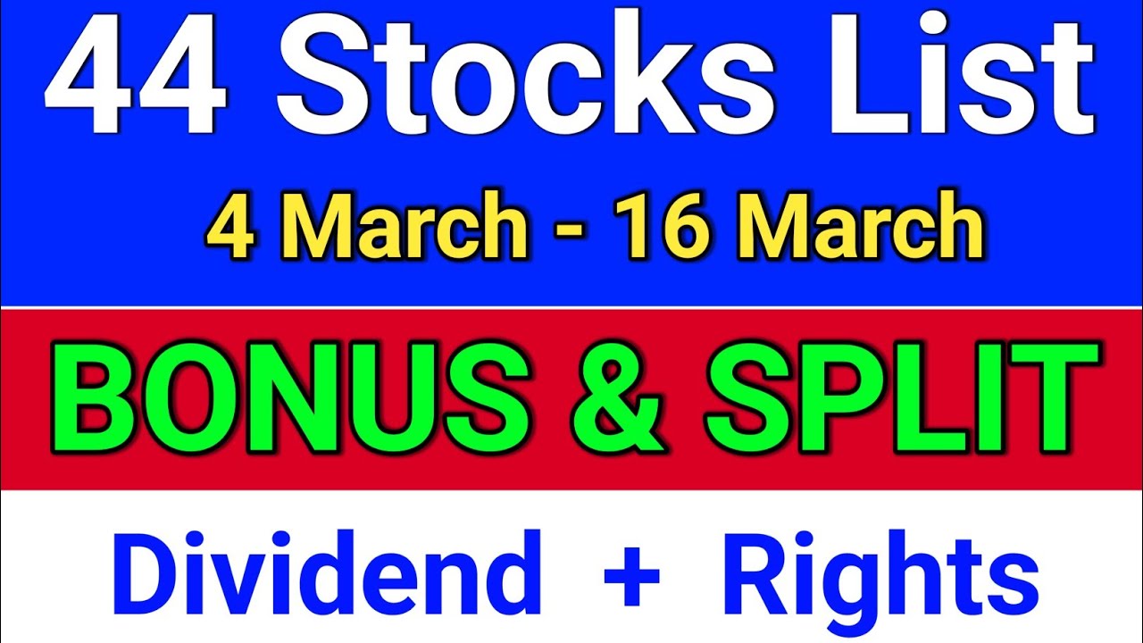 44 bonus split and dividend, upcoming split and bonus share