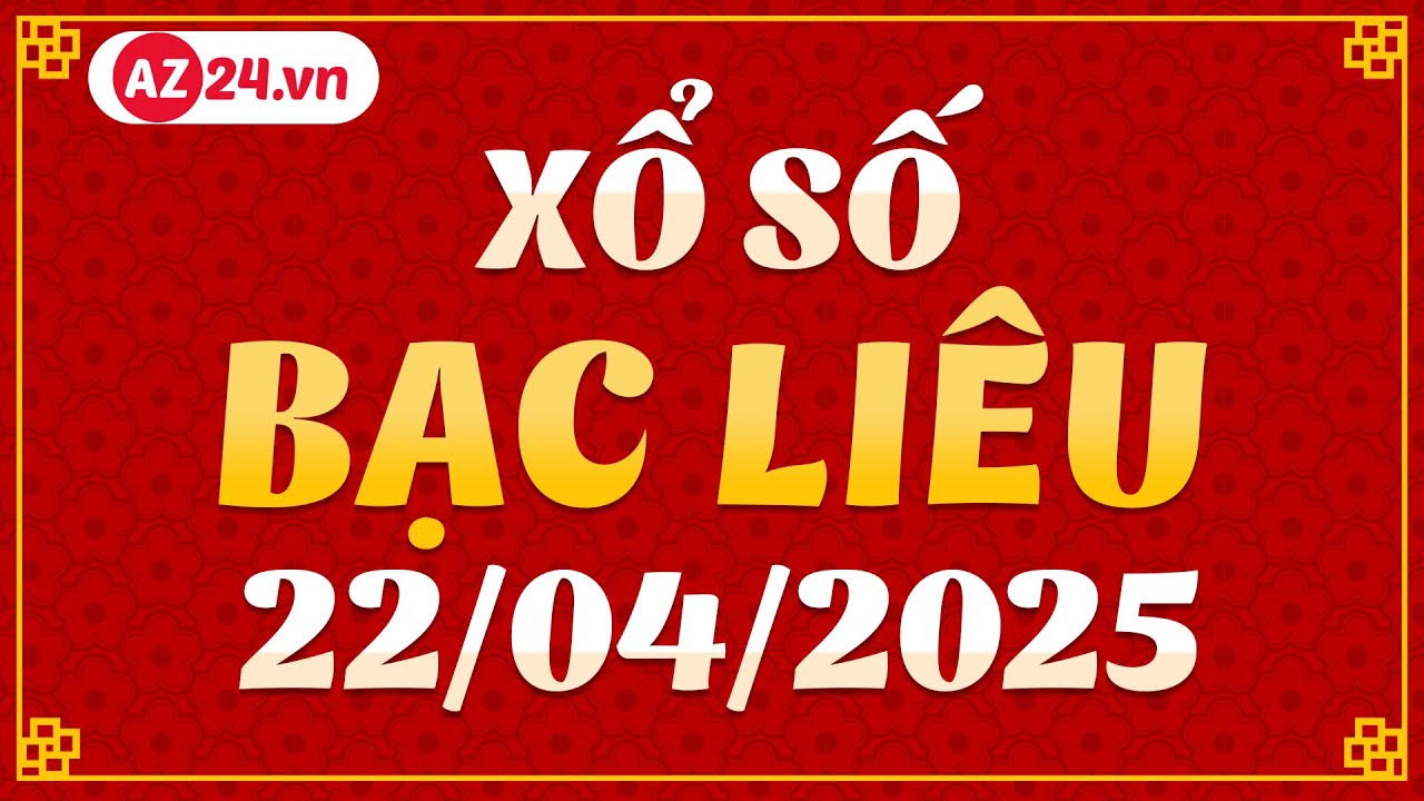 Xổ số Bạc Li&ecirc;u ng&agrave;y 22 th&aacute;ng 4 - XSBL - SXBL - XSBLIEU - Kết quả xổ số kiến thiết Bạc Li&ecirc;u h&ocirc;m nay