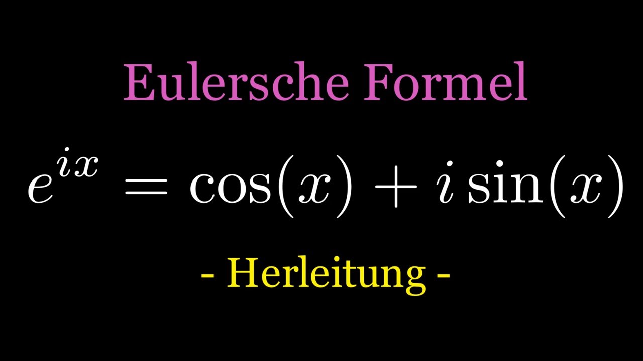 Eulersche Formel Herleitung (einfach erkl&auml;rt)