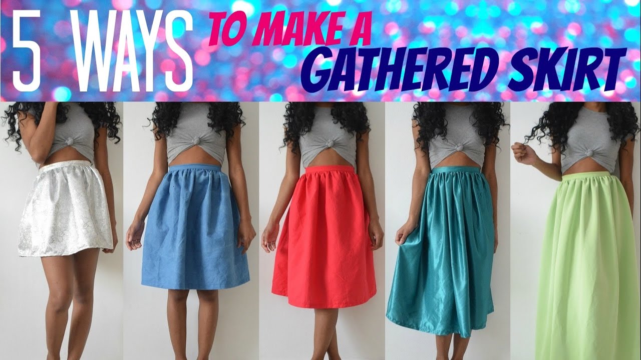 DIY SEWING BASICS | HOW TO MAKE A GATHERED SKIRT 5 WAYS
