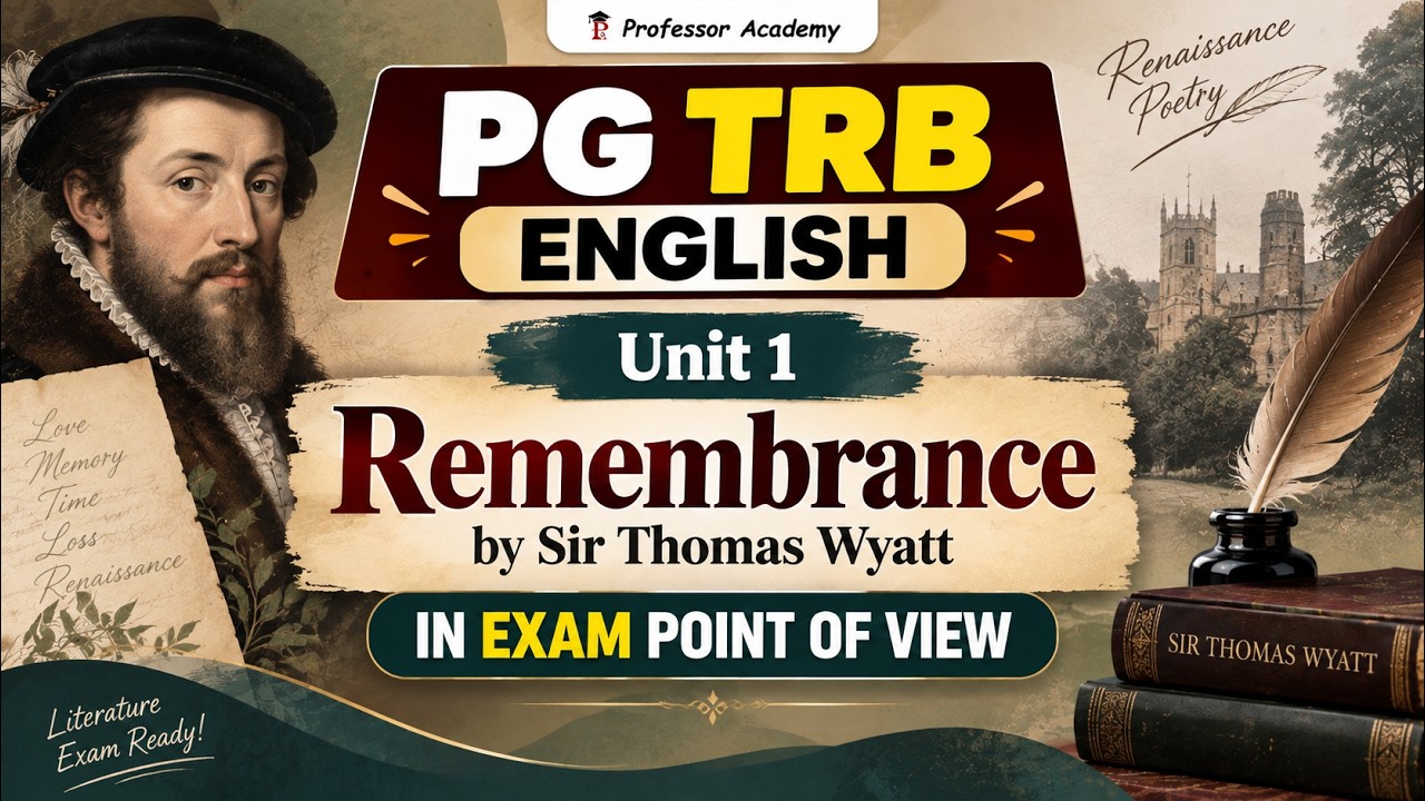 PG TRB English Unit 1 | &ldquo;Remembrance&rdquo; by Sir Thomas Wyatt | Exam Point of View