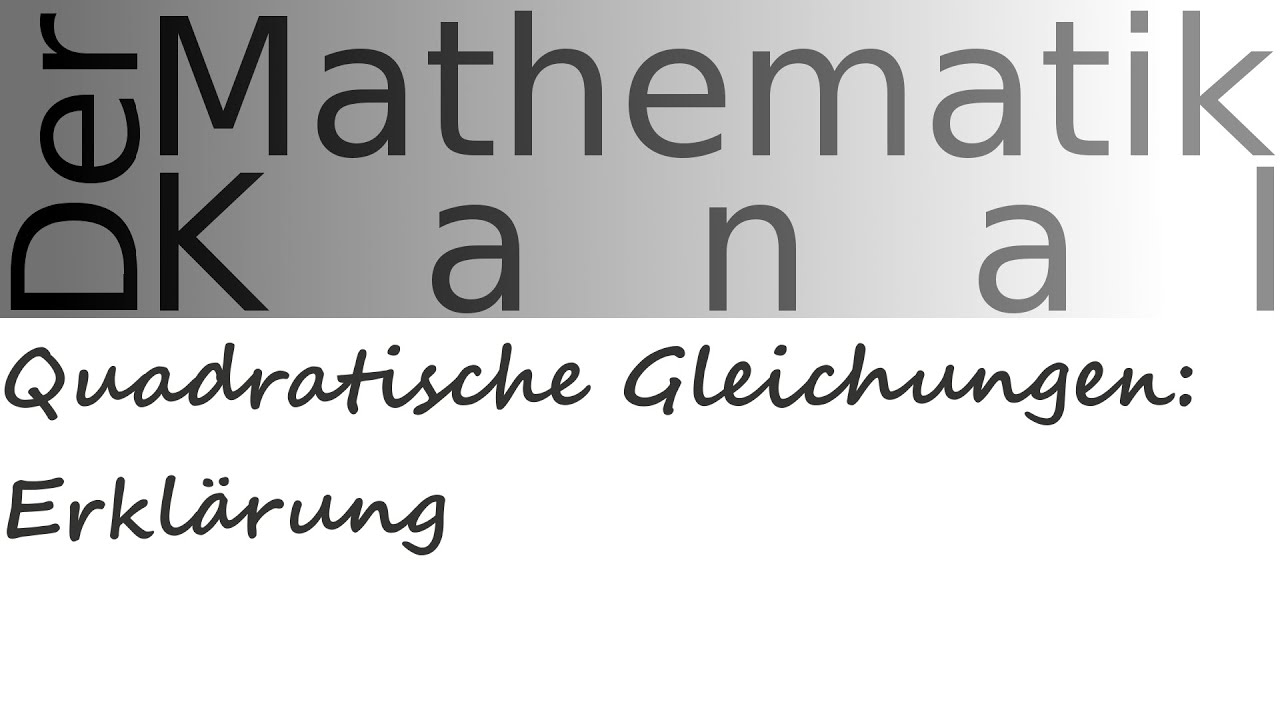 Quadratische Gleichungen: Erklärung | DerMathematikKanal