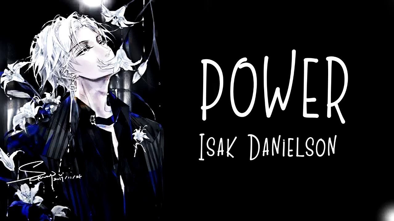「Nightcore」→ Power ♪ ( Isak Danielson ) LYRICS ✔︎