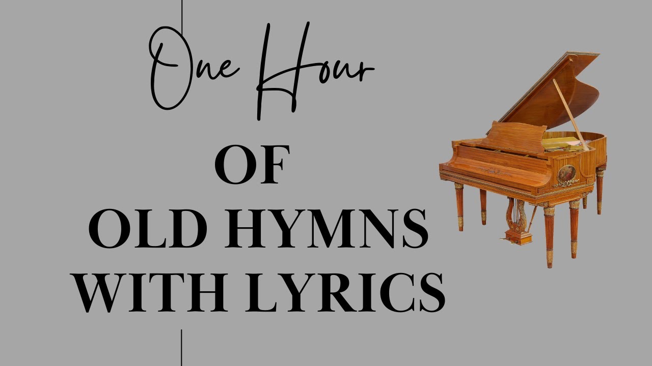 1 Hour of Old Hymns with Lyrics