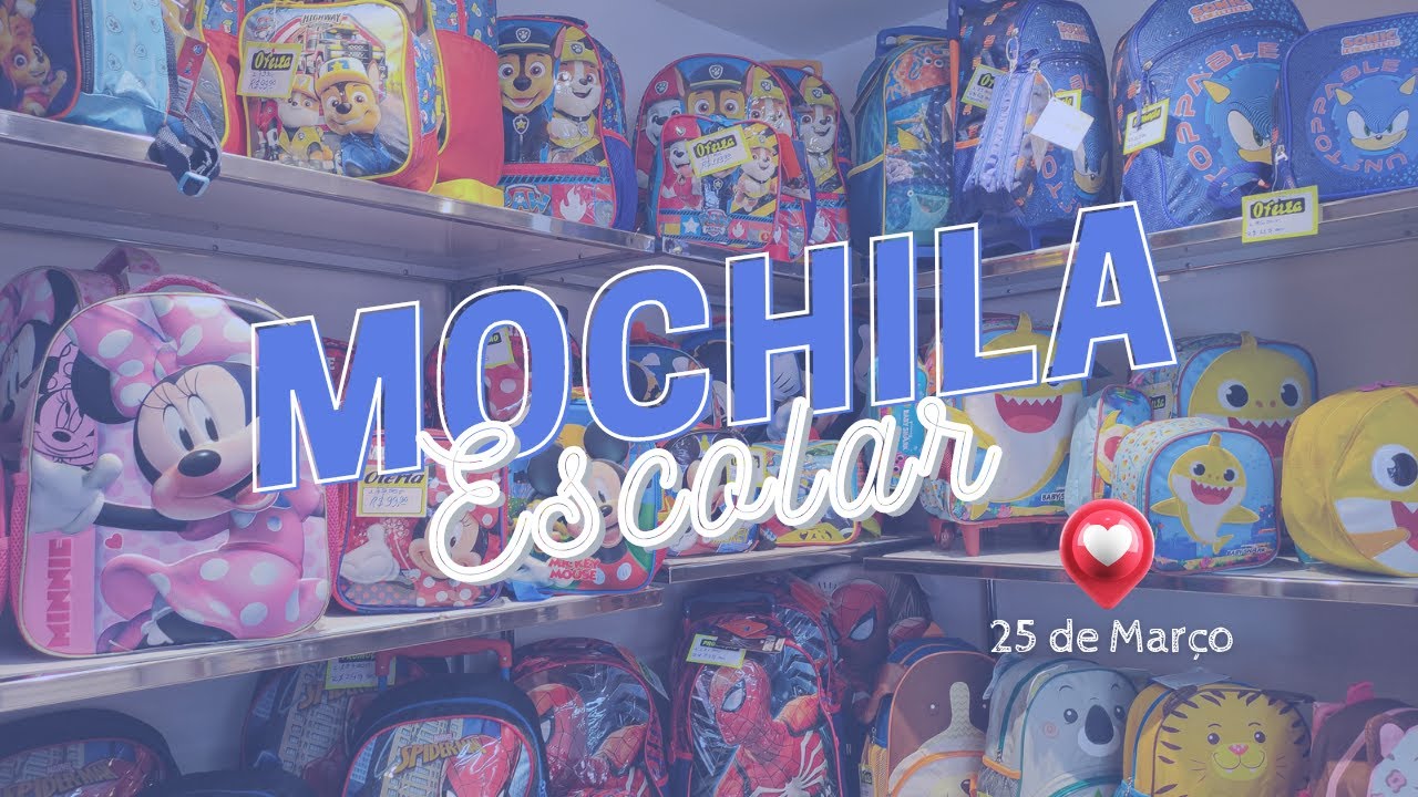 MOCHILA ESCOLAR INFANTIL na 25 DE MARÇO | Kit escolar | Lancheiras | Estojos e mais
