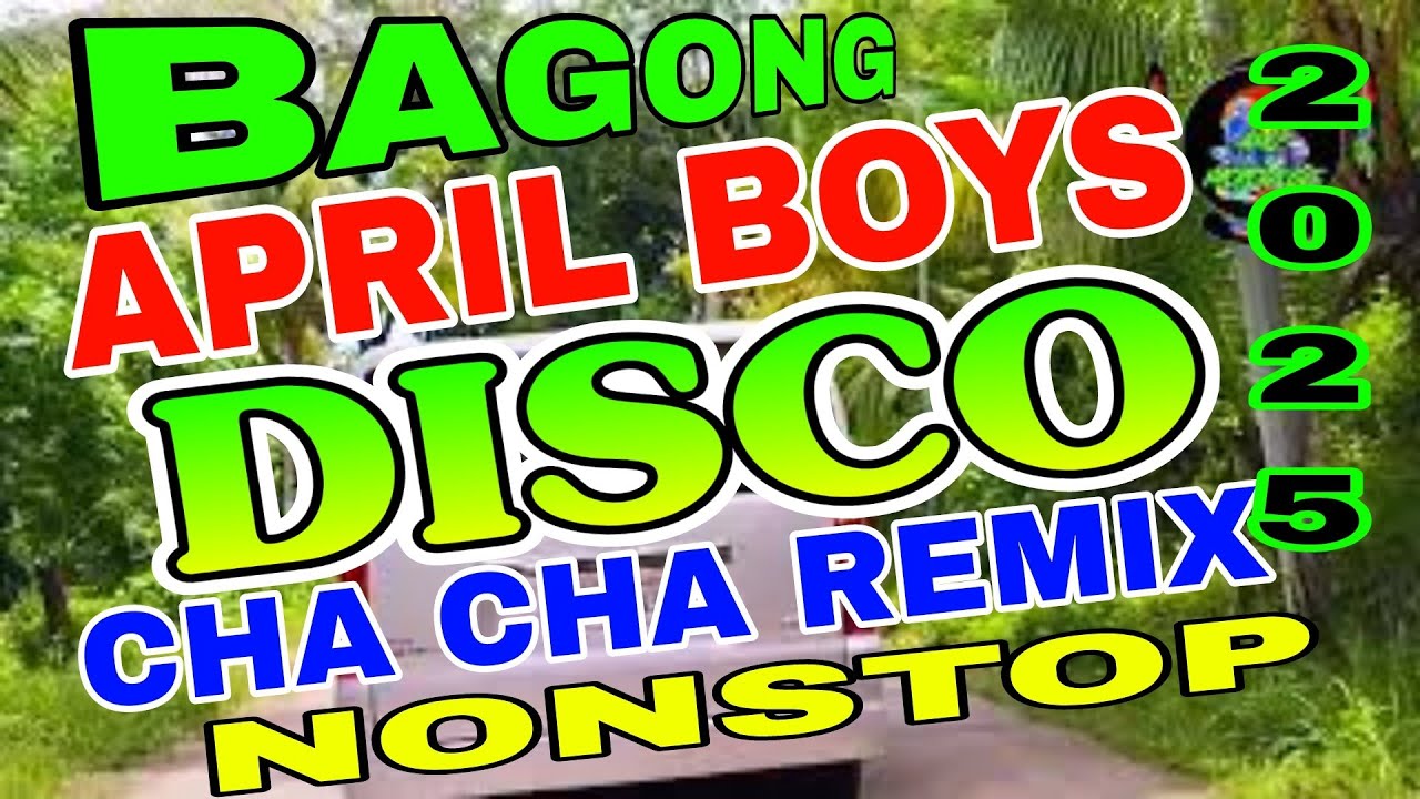 APRIL BOYS MEDLEY - SANA AY MAHALIN MO PARIN AKO -CHA CHA - BANGER REMIX 2025