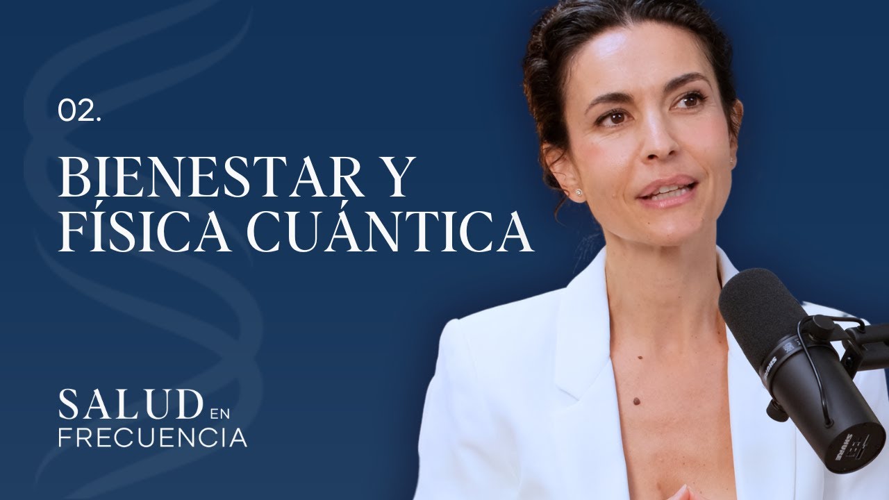 Cómo la FÍSICA CUÁNTICA revoluciona nuestra SALUD | Ep.2