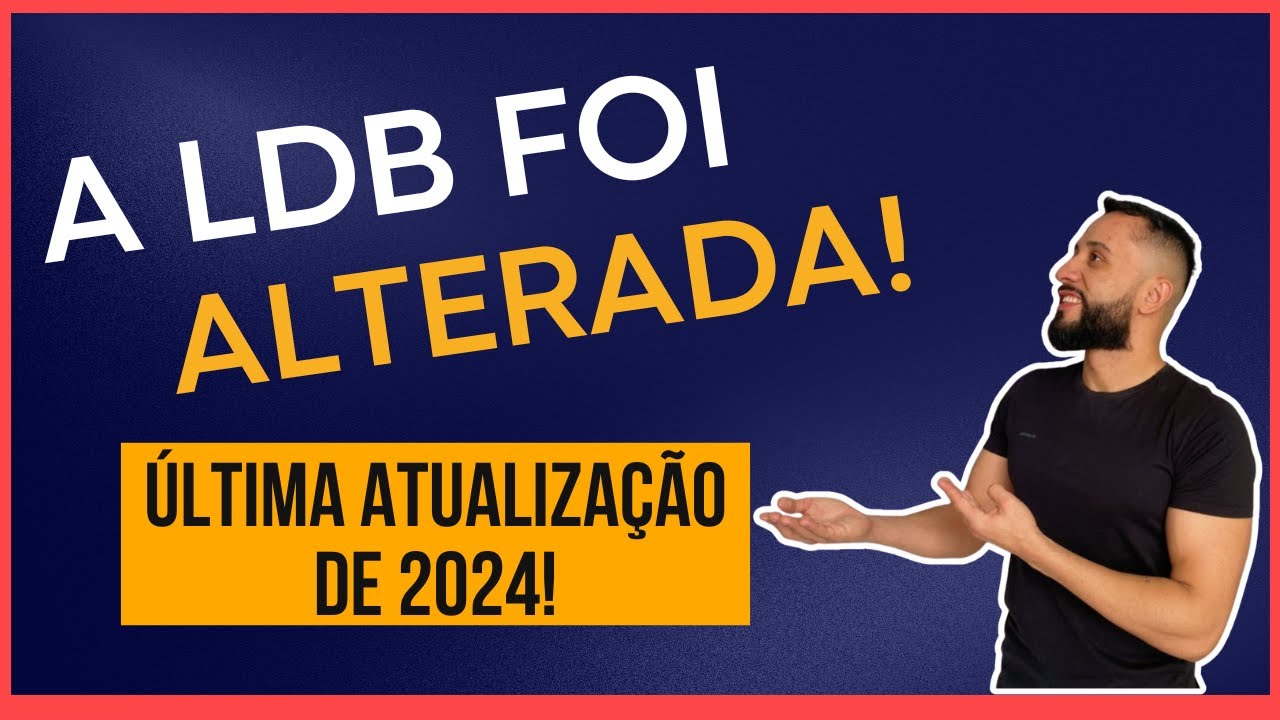 Altera&ccedil;&atilde;o da LDB - Maio de 2024 - Com Quest&otilde;es, Mapas Mentais e Destaques. Lei de Diretrizes e Bases