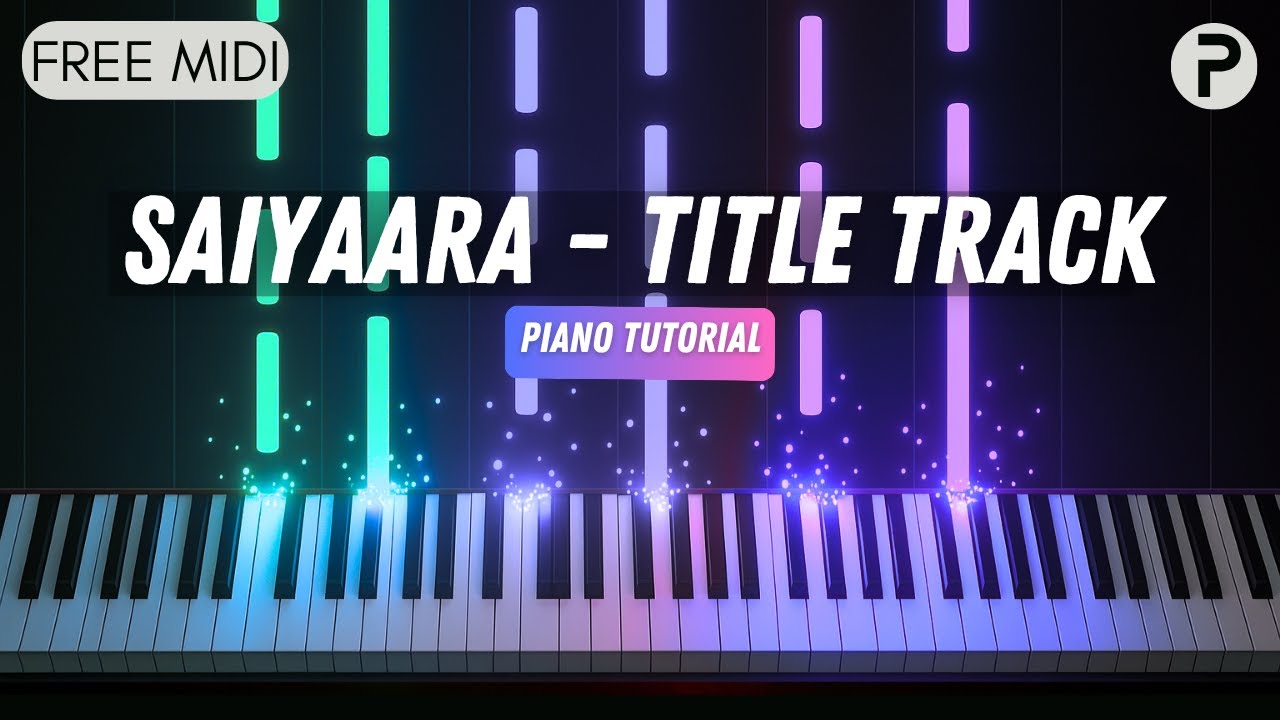 Saiyaara Title Track - Piano Tutorial | Cover | Instrumental | Karaoke