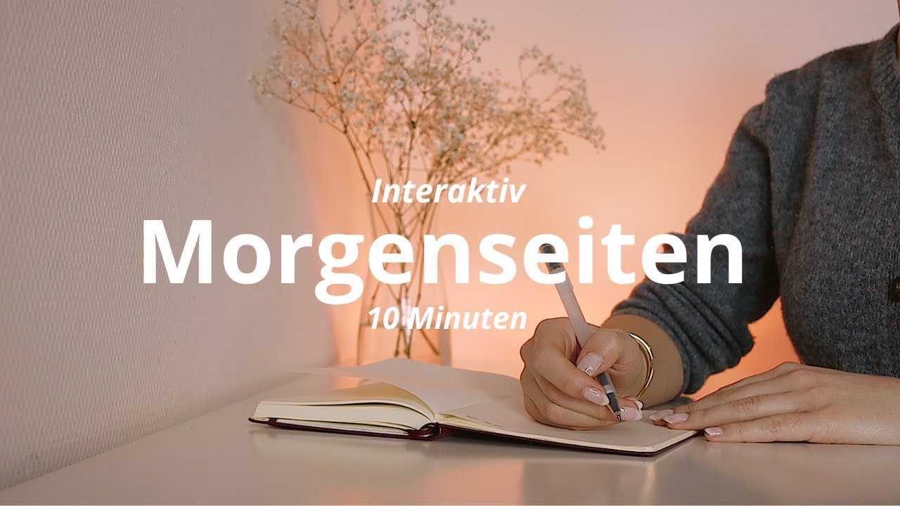 Geführtes Journaling: Morgenseiten Schreiben (Morningpages Deutsch) | 10 Minuten