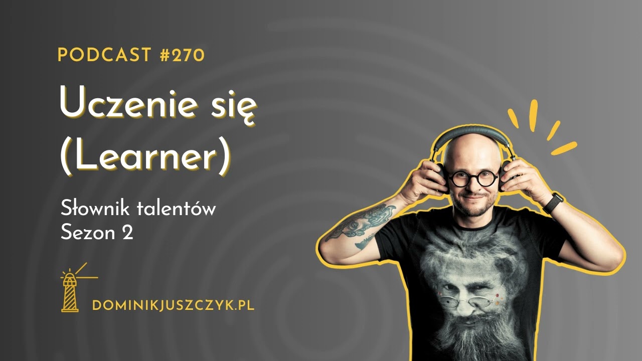 #270 Słownik talentów – Uczenie się (Learner) – drugi sezon
