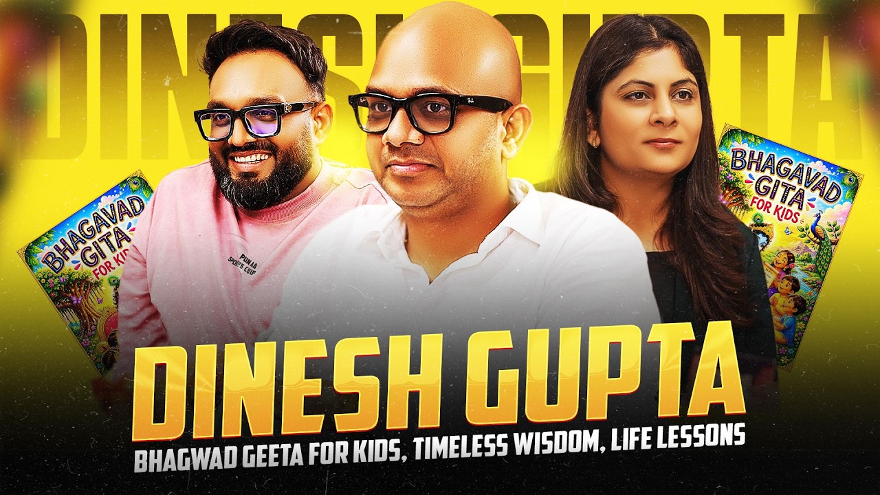 Dinesh Gupta on Bhagwad Geeta for Kids | Timeless Wisdom, Values, and Life Lessons