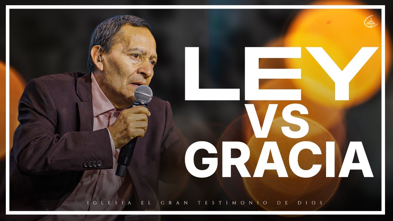 Ley Vs Gracia | Iglesia El Gran Testimonio de Dios