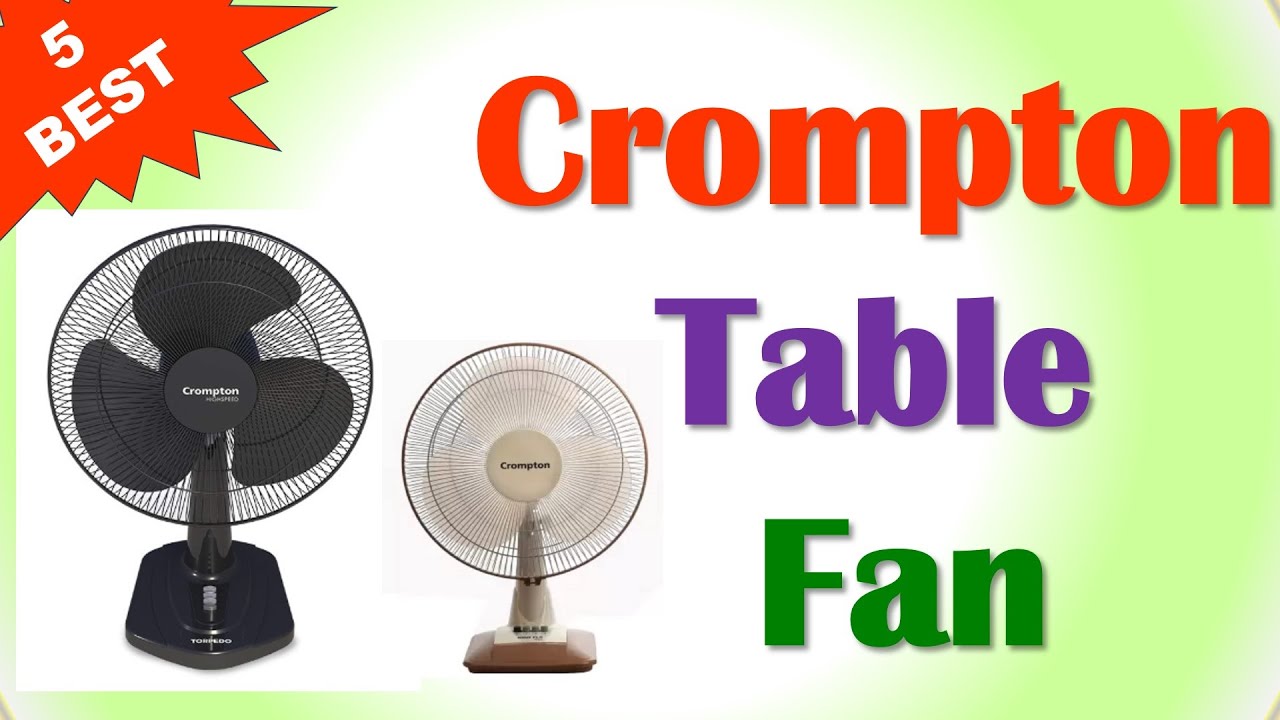 Best Crompton Table Fan in India with Price 2025 ⚡ सबसे अच्छा क्रॉम्पटन टेबल फैन⚡