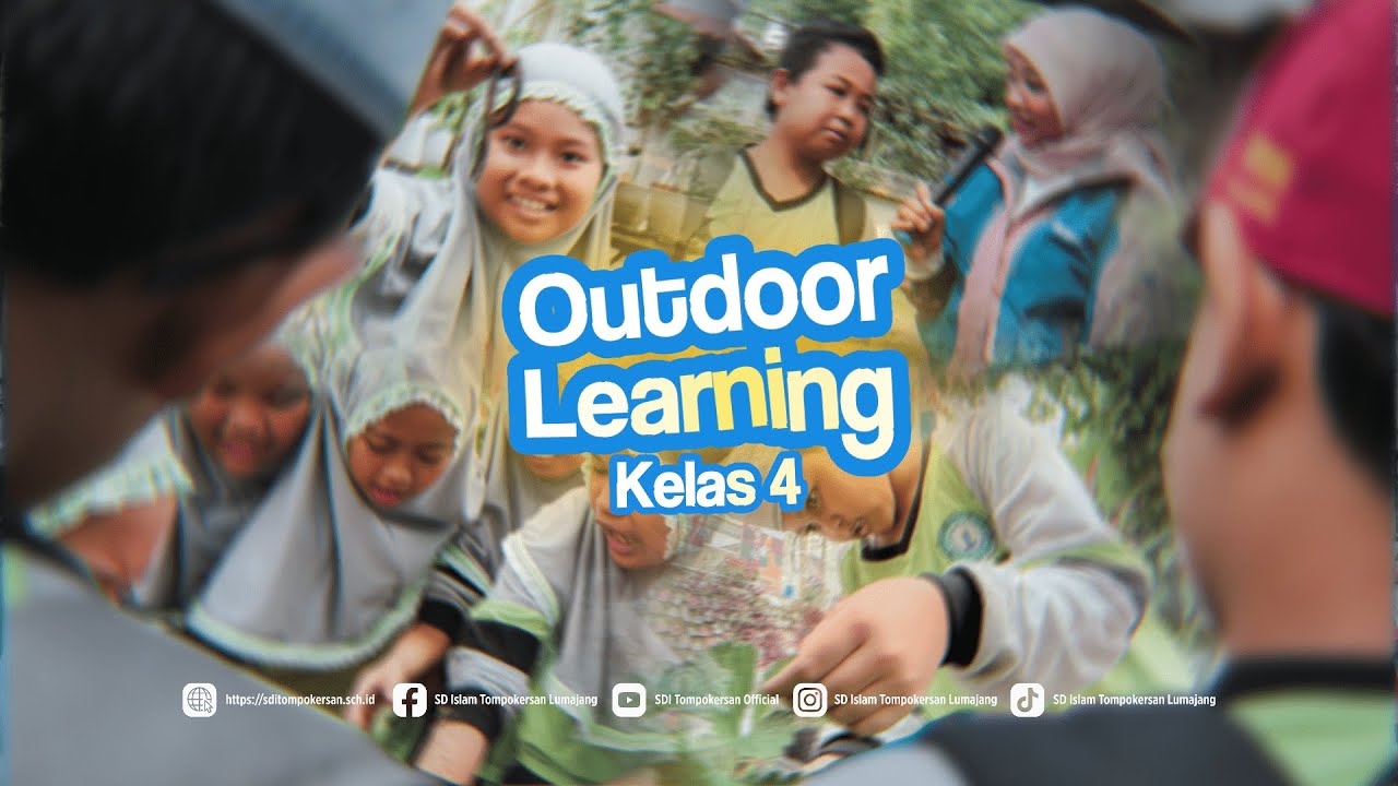 OUTDOOR LEARNING KELAS 4 - SD ISLAM TOMPOKERSAN LUMAJANG