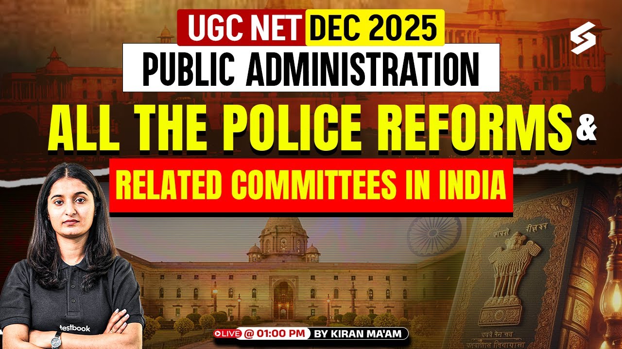 UGC NET Public Administration Classes | Police Reforms & Related Committees in India UGC NET | Kiran