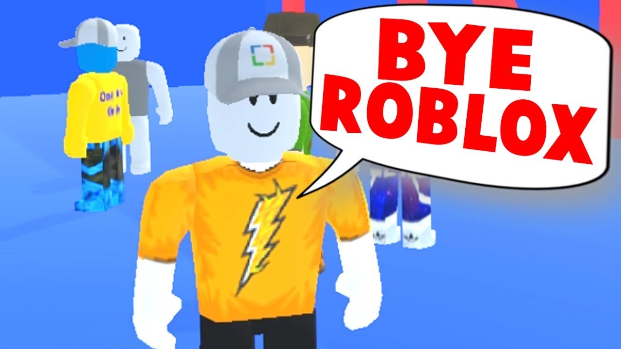 i'm quitting roblox..