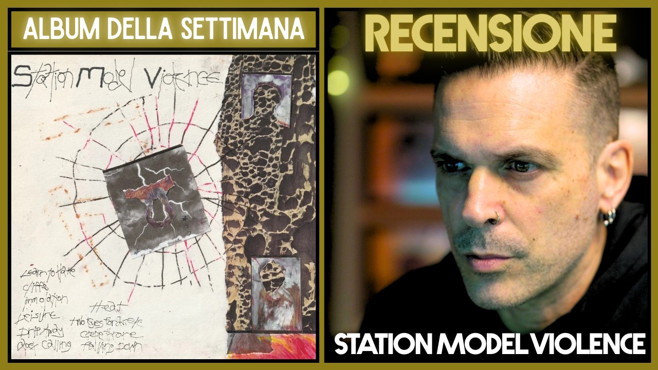 ALBUM DELLA SETTIMANA | STATION MODEL VIOLENCE - 