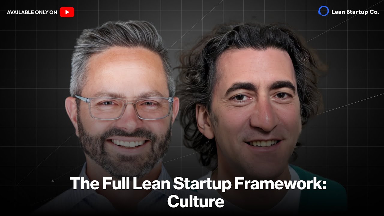 Ep 7 - The Full Lean Startup Framework: Culture