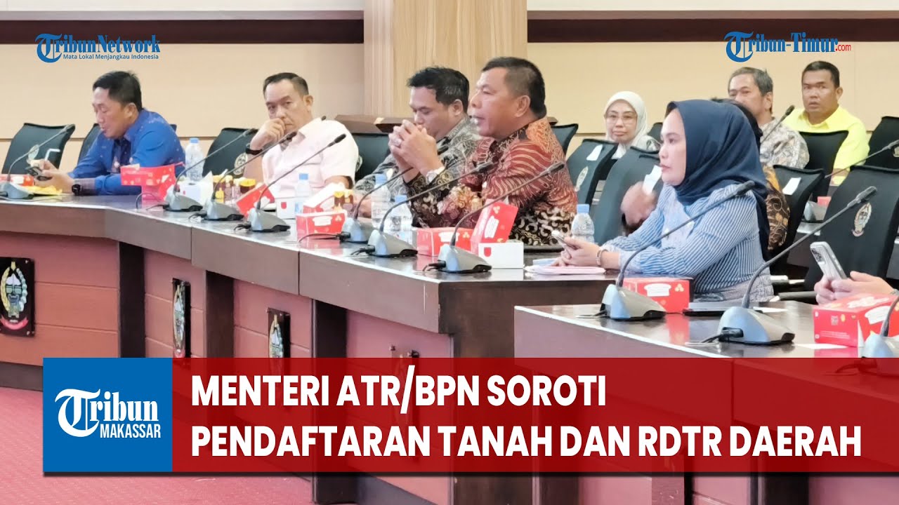 Menteri ATR/BPN Soroti Pendaftaran Tanah dan RDTR Daerah