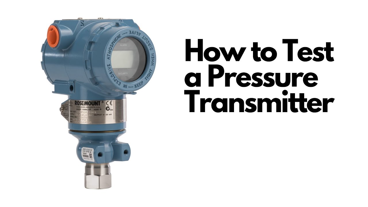 HOW TO TEST A PRESSURE TRANSMITTER