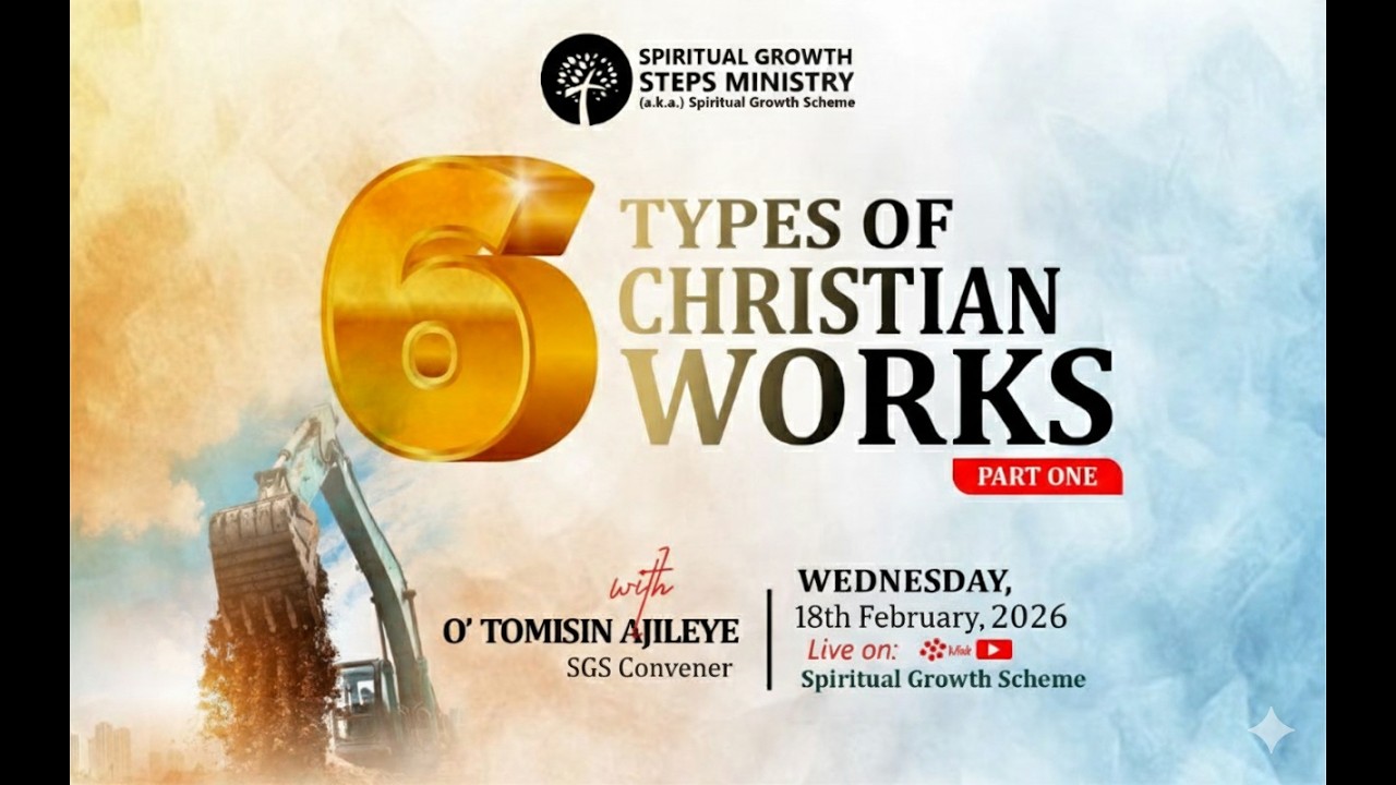SIX TYPES OF CHRISTIAN WORKS - PART 1 || PST. O'TOMISIN AJILEYE
