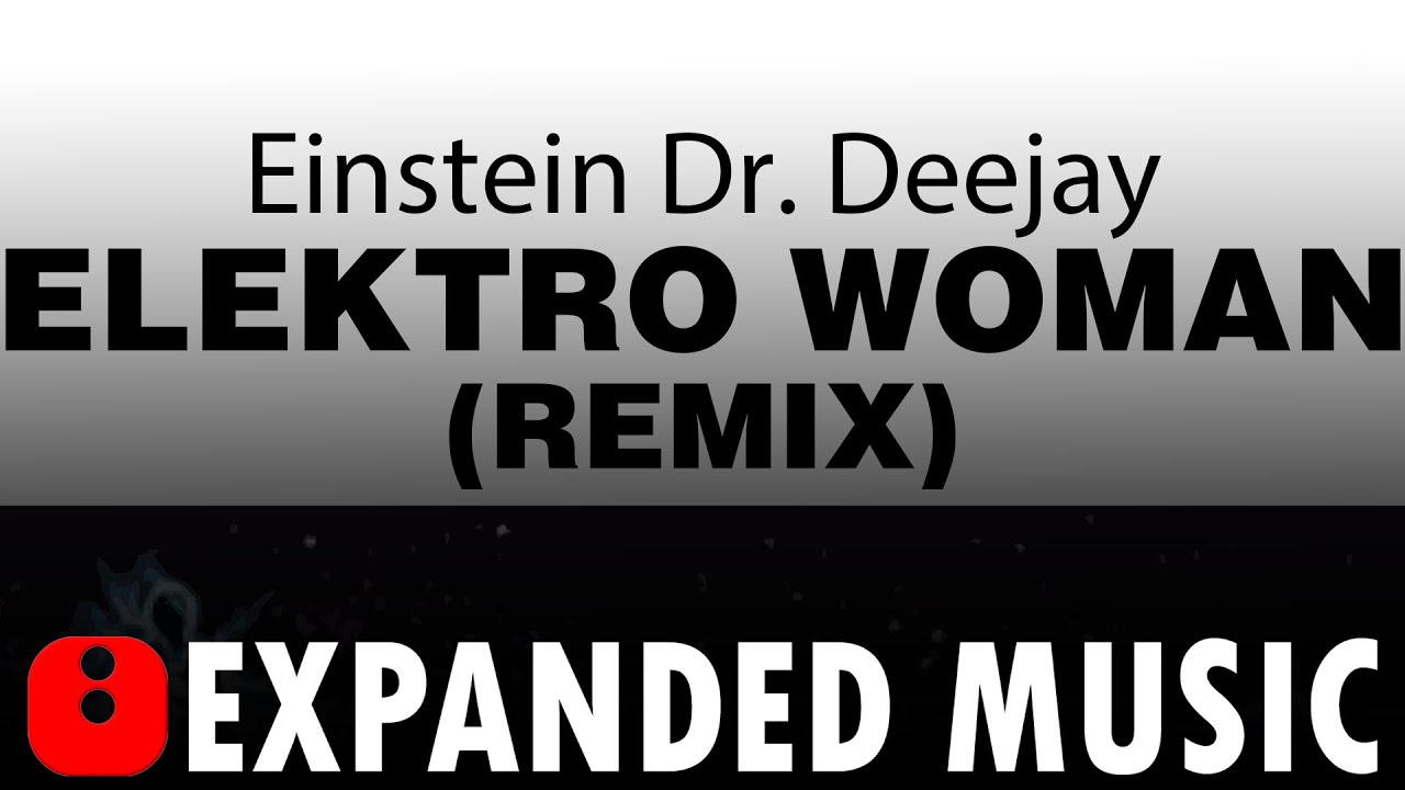 Einstein Dr. Deejay – Elektro Woman (Eternal Mix) - [1994]