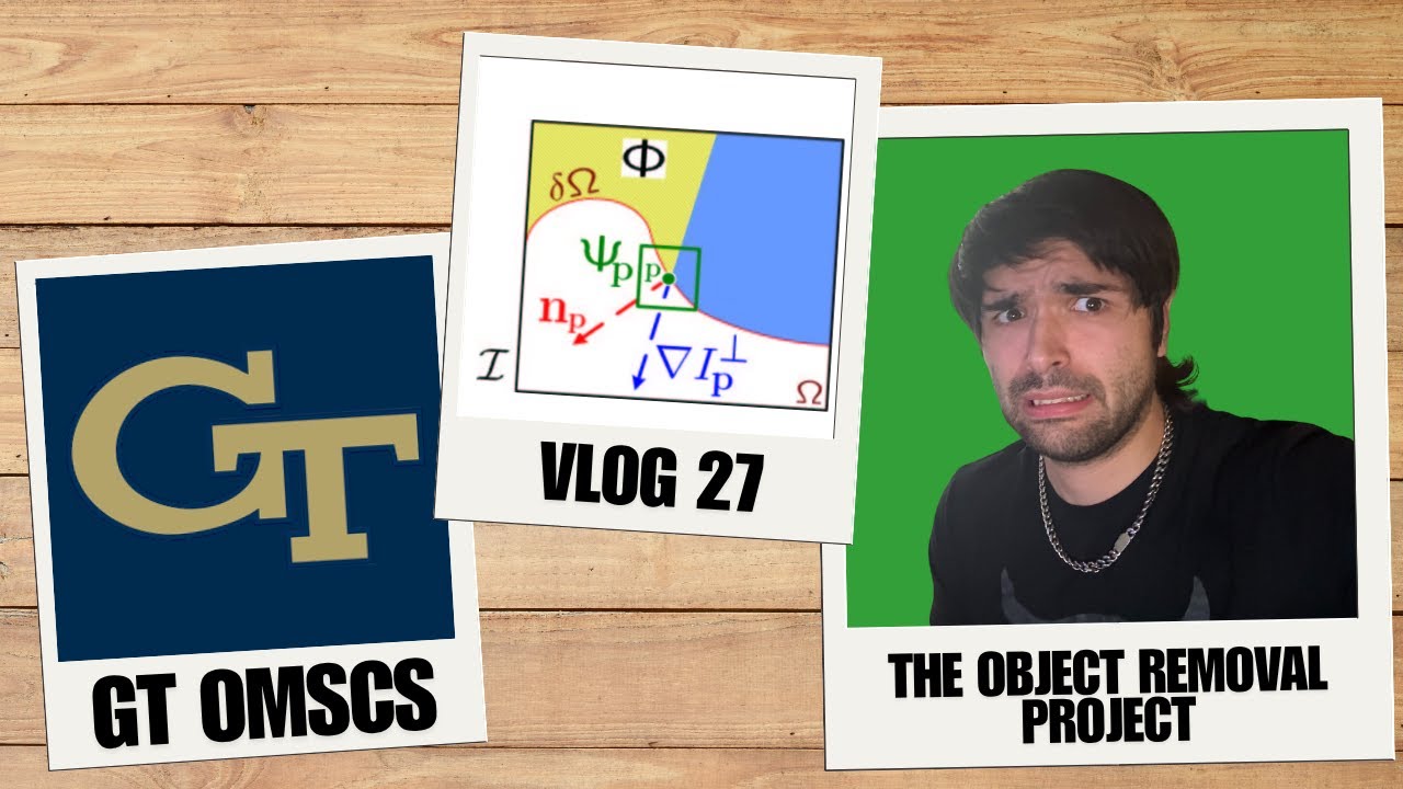 The Object Removal Project | GT OMSCS Vlog 27