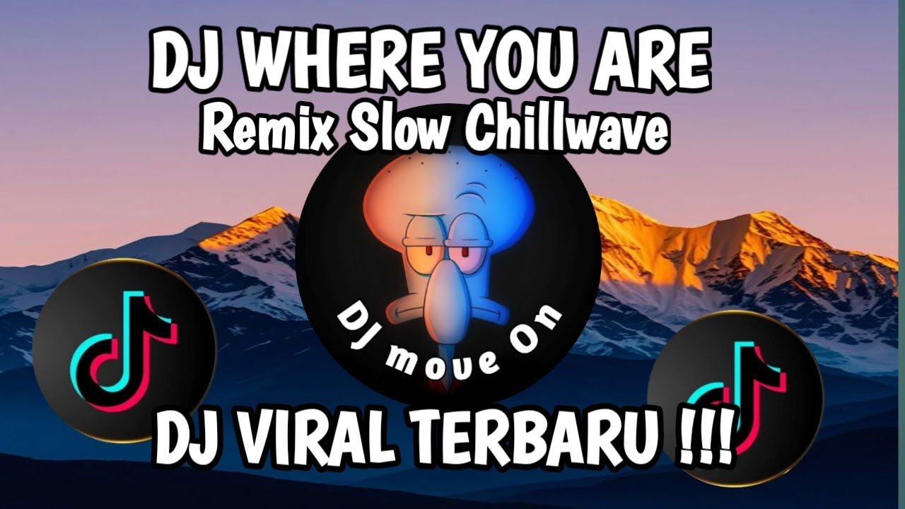 DJ WHERE YOU ARE 🎶 REMIX SLOW CHILLWAVE RHAF BEATS || TERBARU PALING DI CARI !!! 