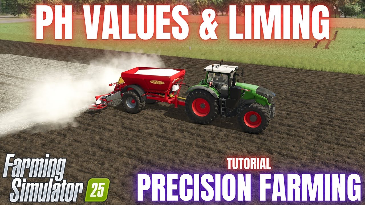 ПОНИМАНИЕ ЗНАЧЕНИЙ pH И ИЗВЕСТКОВАНИЯ — Руководство по точному земледелию — Farming Simulator 25