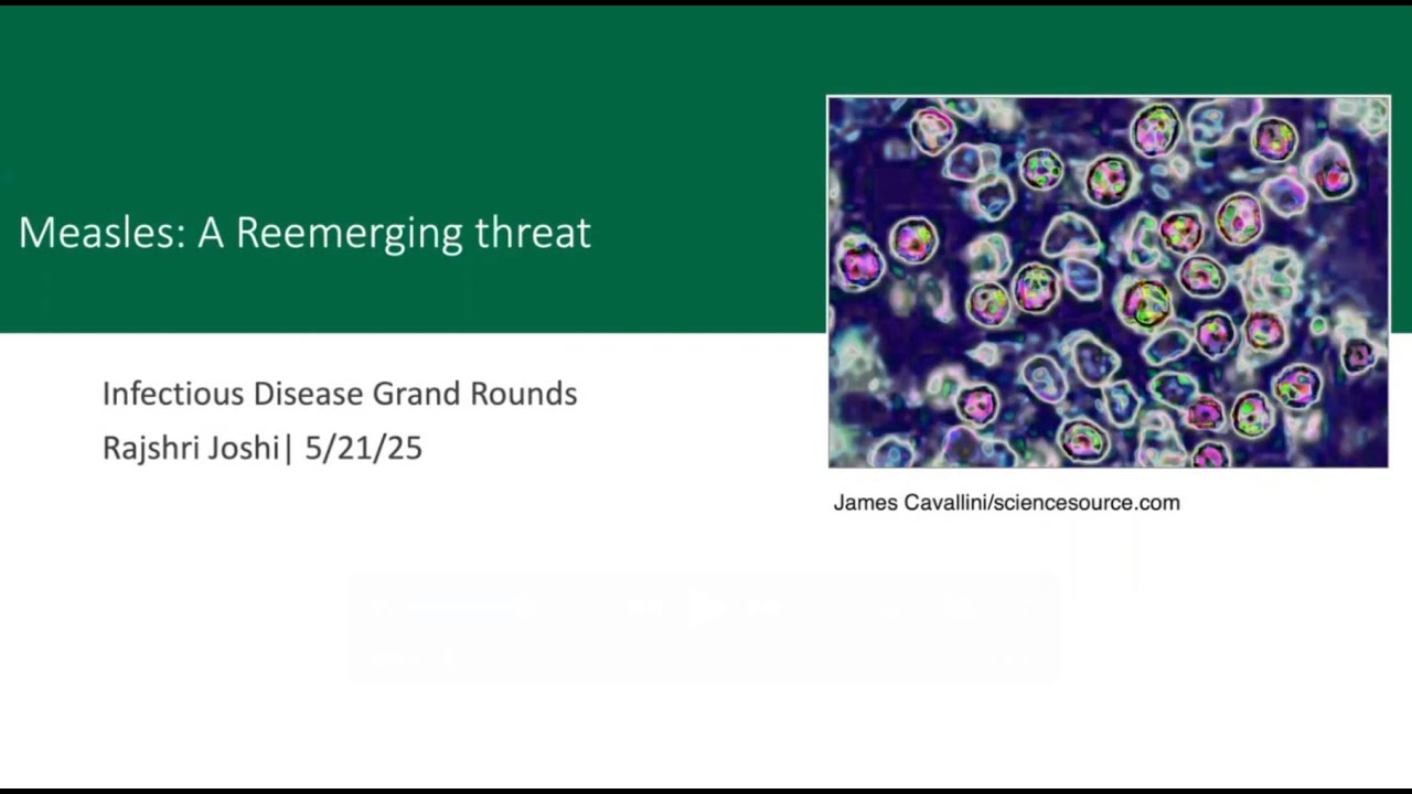 Measles: A Reemerging threat  - Rajshri Joshi, DO