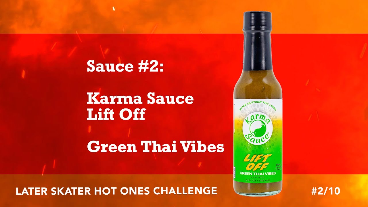 Later Skater Hot Ones Challenge – Sauce #2 – Karma Sauce Lift Off – Green Thai Vibes