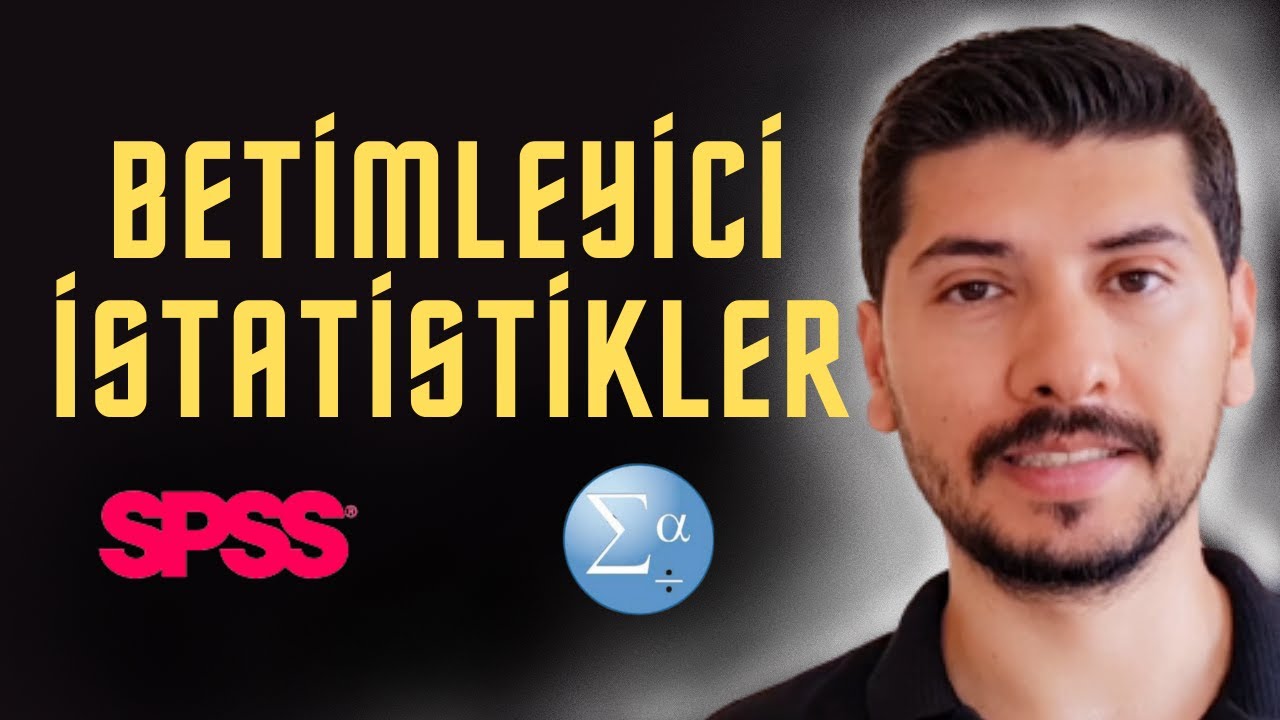 BETİMLEYİCİ İSTATİSTİKLER - TANIMLAYICI İSTATİSTİKLER YORUMLAMA VE RAPORLAMA - İstatistik ve Analiz