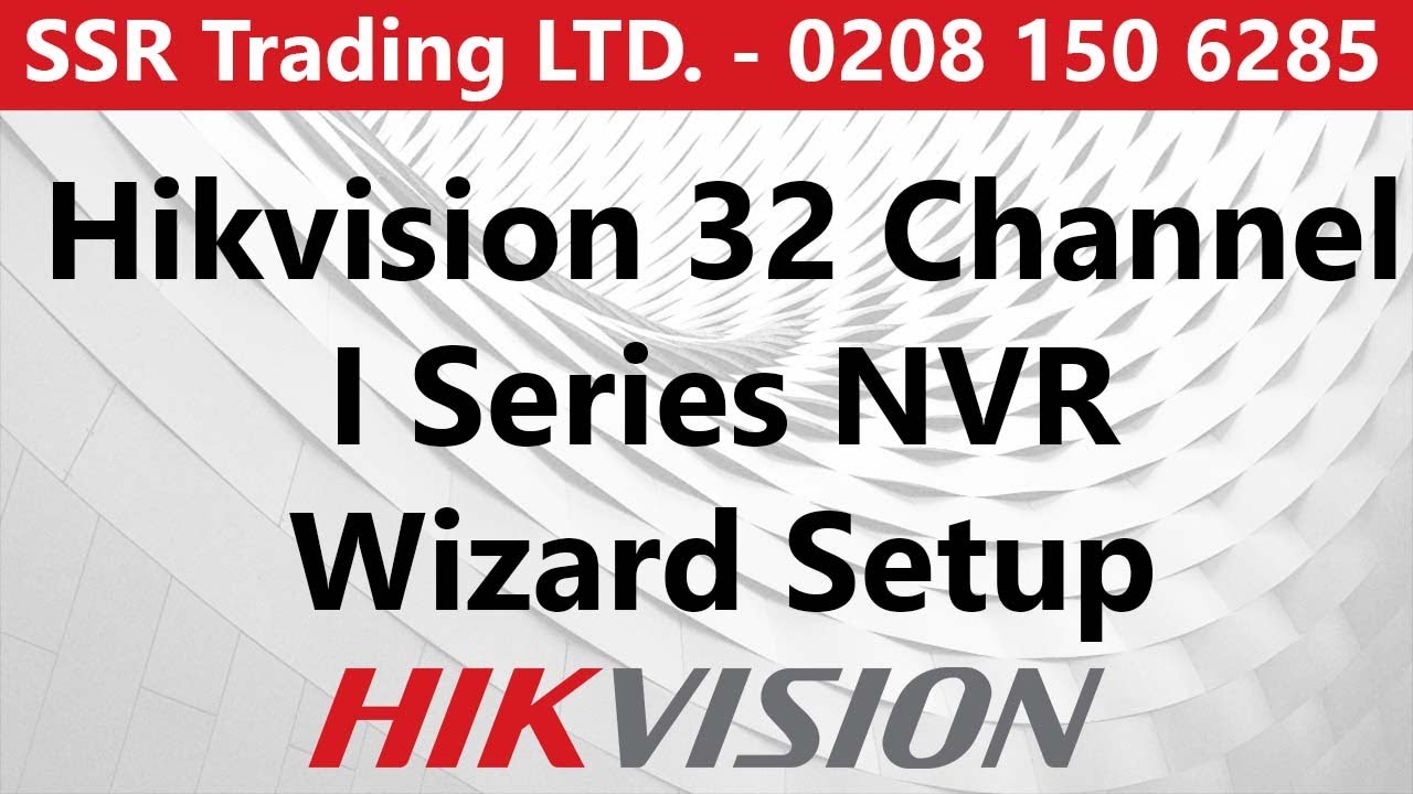 Hikvision 32 Channel I  Series NVR Unboxing and Step-by-Step Wizard Setup Guide- DS-7732NI-I4