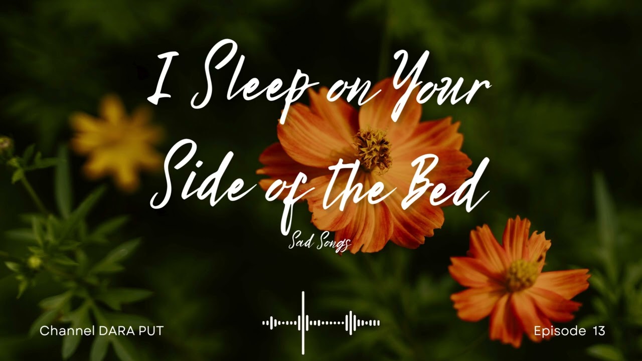 I Sleep on Your Side of the Bed Newest Heartbreak Ballads || English Sad Songs🔥