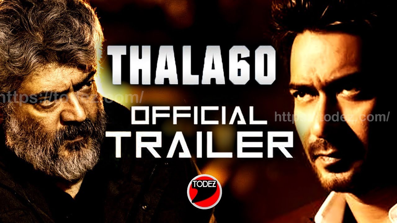 THALA 60 OFFICIAL TRAILER | AJAY DEVGN | AJITH KUMAR | ACTION SCENES | BONEY KUMAR | TRAILER OUT