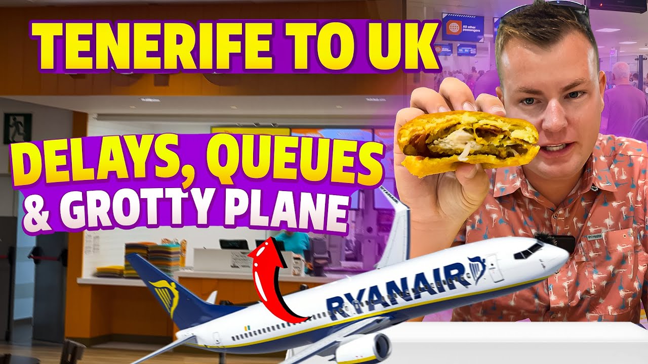 Tenerife to UK Travel Woes – Delays, Long Queues & a Filthy Ryanair Plane! ✈️