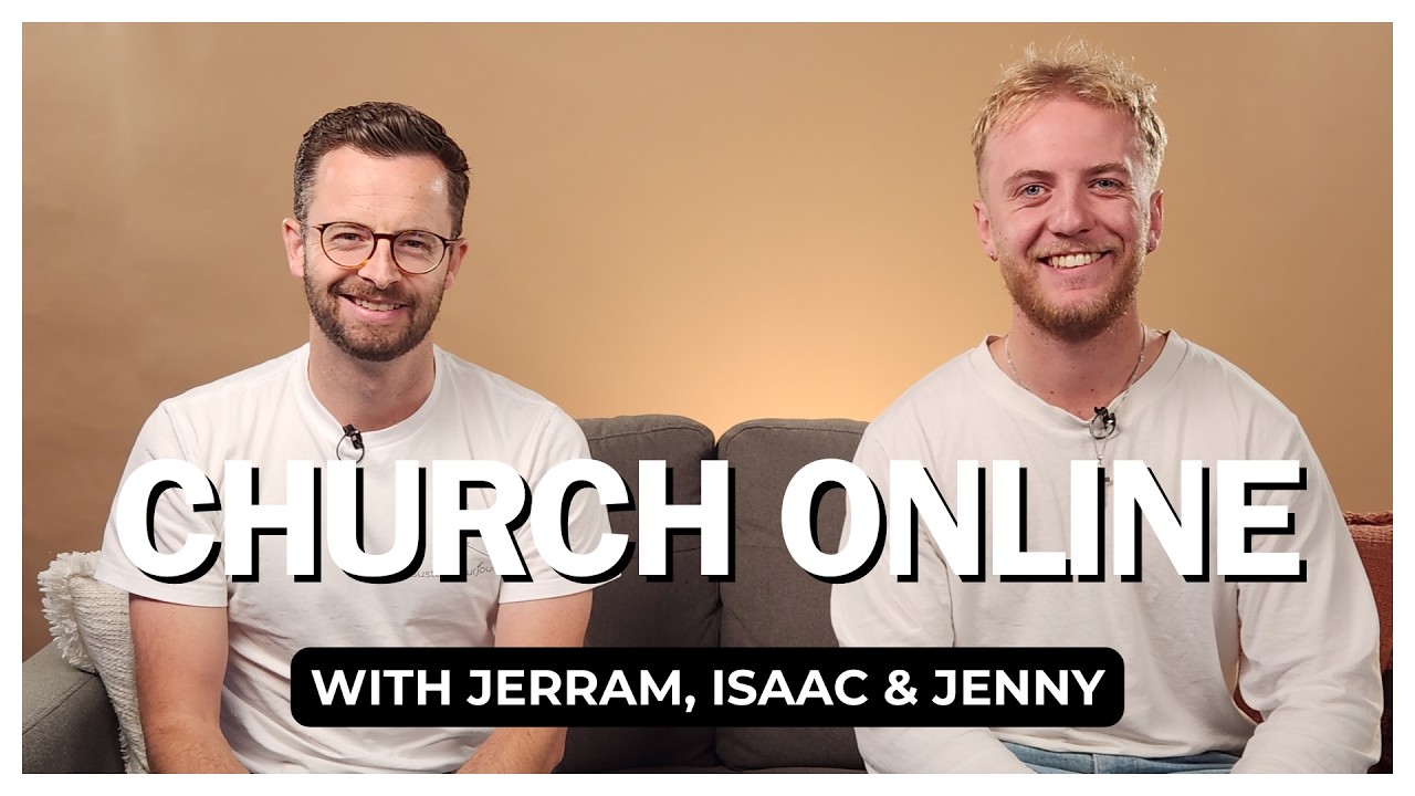 Church Online with Jerram, Isaac & Jenny // Exploring Christian Practice