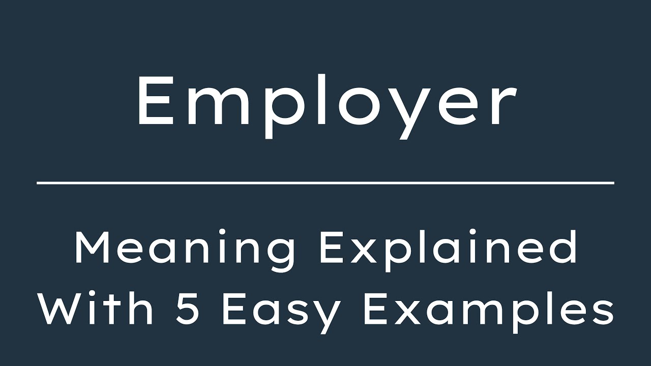 What Does Employer Mean?  Employer Meaning in English With 5 Example Sentences