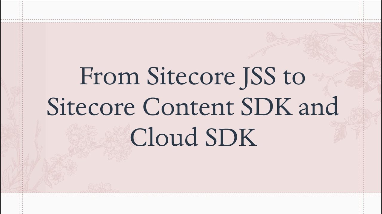 Sitecore Content SDK vs Headless JSS | What&rsquo;s in Content & Clould SDK & Developer Workflow Explained